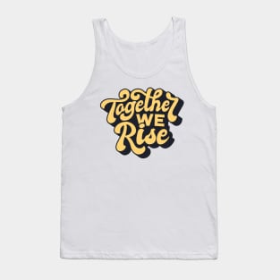 Together We Rise Inspirational Quote Saying Tank Top